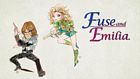 Fuse and Emilia
